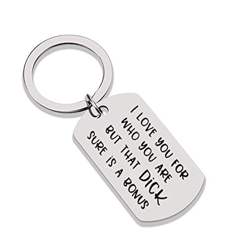 Boyfriend KeyRing I Love You For Who You Are But That Dick Sure Is A Bonus Gift